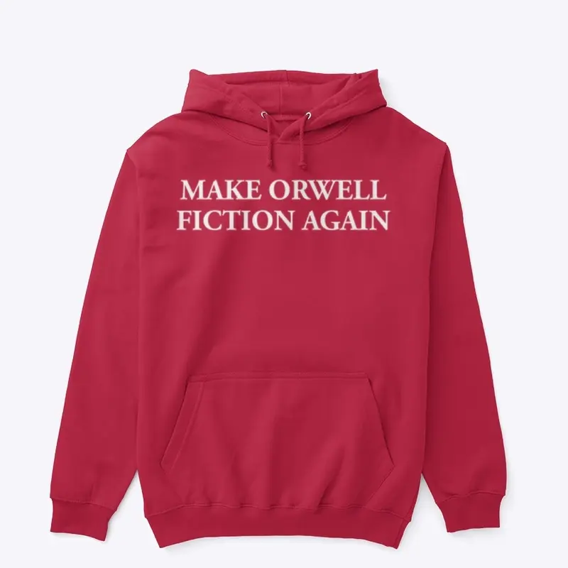 MAKE ORWELL FICTION AGAIN 👁️